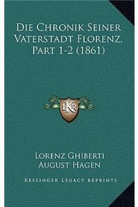 Die Chronik Seiner Vaterstadt Florenz, Part 1-2 (1861)