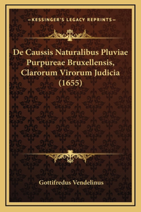 De Caussis Naturalibus Pluviae Purpureae Bruxellensis, Clarorum Virorum Judicia (1655)