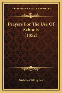 Prayers For The Use Of Schools (1852)