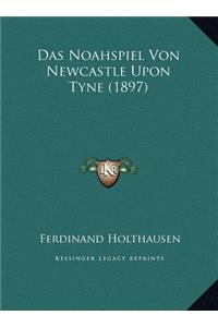 Das Noahspiel Von Newcastle Upon Tyne (1897)
