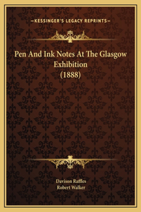 Pen And Ink Notes At The Glasgow Exhibition (1888)