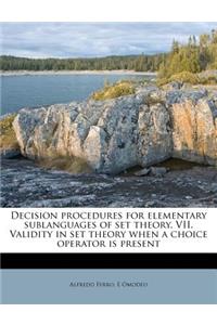 Decision Procedures for Elementary Sublanguages of Set Theory. VII. Validity in Set Theory When a Choice Operator Is Present