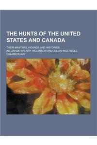 The Hunts of the United States and Canada; Their Masters, Hounds and Histories