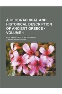 A Geographical and Historical Description of Ancient Greece (Volume 1); With a Map, and a Plan of Athens