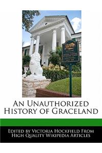 An Unauthorized History of Graceland