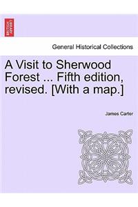 Visit to Sherwood Forest ... Fifth Edition, Revised. [With a Map.]