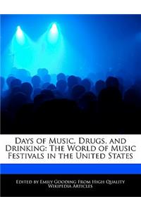 Days of Music, Drugs, and Drinking