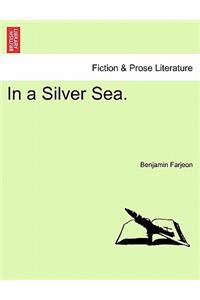 In a Silver Sea.