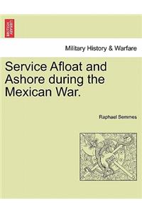 Service Afloat and Ashore During the Mexican War.