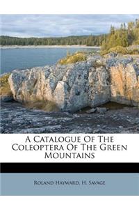 Catalogue of the Coleoptera of the Green Mountains
