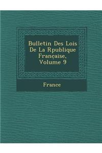 Bulletin Des Lois de La R Publique Franc Aise, Volume 9