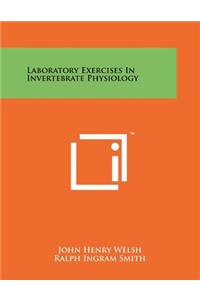 Laboratory Exercises In Invertebrate Physiology