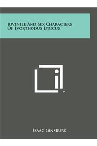 Juvenile and Sex Characters of Evorthodus Lyricus