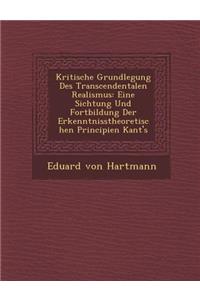 Kritische Grundlegung Des Transcendentalen Realismus