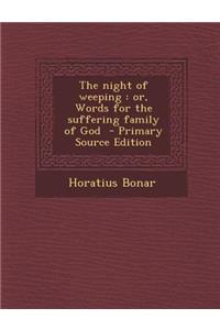 Night of Weeping: Or, Words for the Suffering Family of God