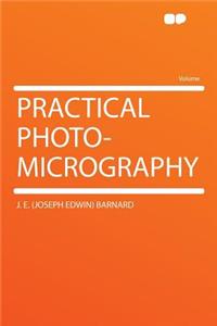 Practical Photo-Micrography