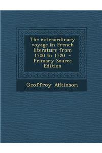 The Extraordinary Voyage in French Literature from 1700 to 1720