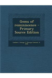 Gems of Reminiscence