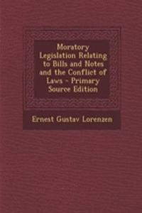 Moratory Legislation Relating to Bills and Notes and the Conflict of Laws