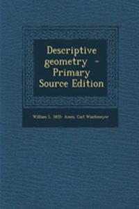 Descriptive Geometry - Primary Source Edition