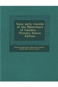 Some Early Records of the Macarthurs of Camden; - Primary Source Edition