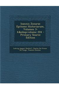 Ioannis Zonarae Epitome Historiarum, Volumes 3-4; Volume 204 - Primary Source Edition