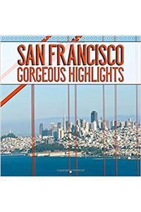 San Francisco Gorgeous Highlights 2017