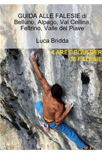 GUIDA ALLE FALESIE di Belluno, Alpago, Val Cellina, Feltrino, Valle del Piave
