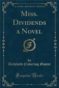 Miss. Dividends a Novel (Classic Reprint)