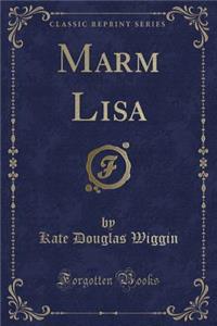 Marm Lisa (Classic Reprint)