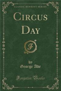 Circus Day (Classic Reprint)