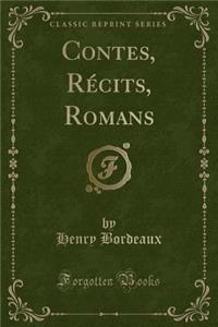 Contes, Rï¿½cits, Romans (Classic Reprint)