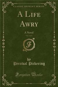 A Life Awry, Vol. 3 of 3