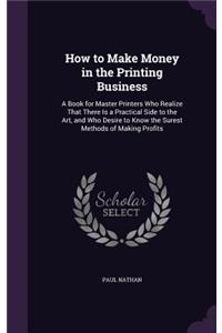 How to Make Money in the Printing Business