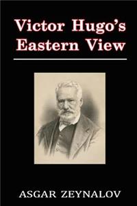 Victor Hugo's Eastern View