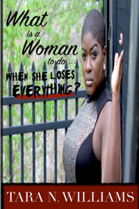 What Is A Woman To Do When She Loses Everything?