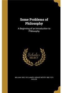 Some Problems of Philosophy