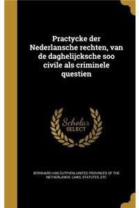 Practycke Der Nederlansche Rechten, Van de Daghelijcksche Soo Civile ALS Criminele Questien