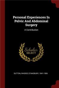 Personal Experiences in Pelvic and Abdominal Surgery: A Contribution