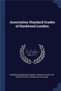 Association Standard Grades of Hardwood Lumber;