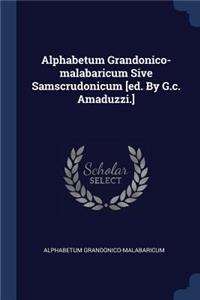 Alphabetum Grandonico-Malabaricum Sive Samscrudonicum [ed. by G.C. Amaduzzi.]