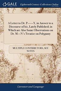 A LETTER TO DR. P------Y, IN ANSWER TO A