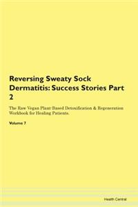 Reversing Sweaty Sock Dermatitis: Succes