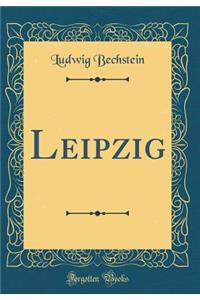 Leipzig (Classic Reprint)