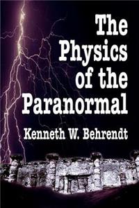 Physics of the Paranormal