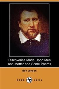 Discoveries Made Upon Men and Matter and Some Poems