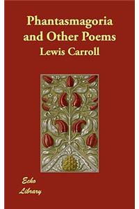Phantasmagoria and Other Poems