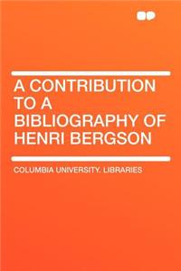 A Contribution to a Bibliography of Henri Bergson