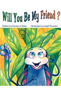 Will You Be My Friend