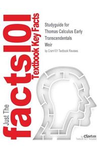 Studyguide for Thomas Calculus Early Transcendentals by Weir, ISBN 9780321495754